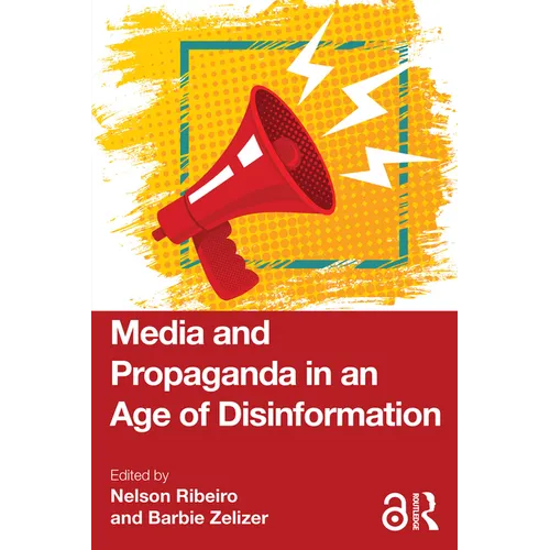 Media and Propaganda in an Age of Disinformation