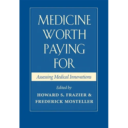 Medicine Worth Paying for: Assessing Medical Innovations