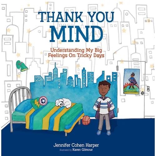 Thank You Mind: Understanding My Big Feelings on Tricky Days