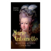 Marie Antoinette. Bildnis eines mittleren Charakters: Die ebenso dramatische wie tragische Biographie von Marie Antoinette