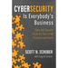 Cybersecurity Is Everybody's Business: Solve the Security Puzzle for Your Small Business and Home
