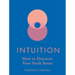 Intuition: How to Discover Your Sixth Sense