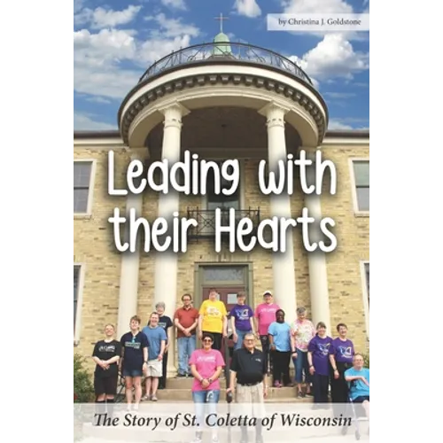 Leading with their Hearts: The Story of St. Coletta of Wisconsin