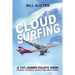 ClOUD SURFING: A 747 Jumbo Pilots View, Flying Stories, Scary, Sad and Funny: