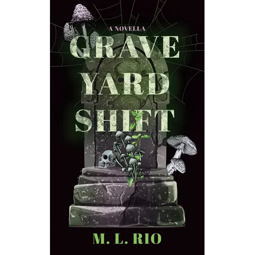 Graveyard Shift: A Novella