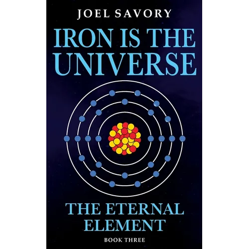 Iron is the Universe: The Eternal Element