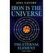 Iron is the Universe: The Eternal Element