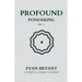 Profound Pondering: A guide to guiding yourself