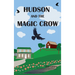 Hudson and the Magic Crow