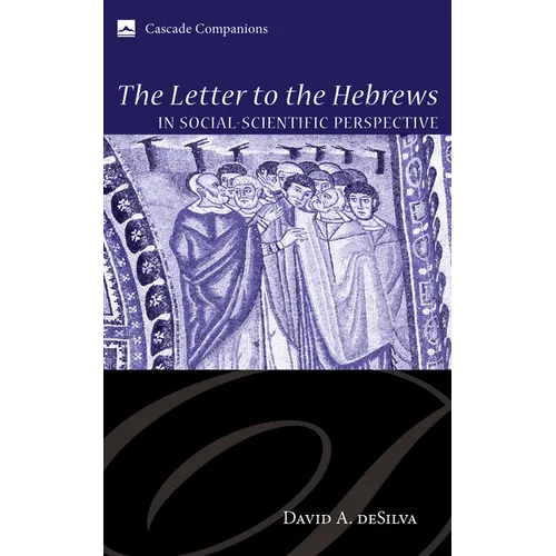 The Letter to the Hebrews in Social-Scientific Perspective