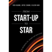 From Start-Up to Star: 20 Secrets to Start-Up Success