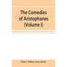 The Comedies of Aristophanes (Volume I)
