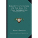 Bible Interpretation Or The Bible Its Own Interpreter: Word Studies (1916)