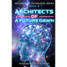 Architects of a Future Dawn