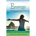 Emerge: The Opening of the Human Heart to the Power of Love
