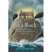Be a Rock: Discovering a Firm Foundation for Life