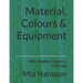 Material, Colours & Equipment: Mia's Bayeux Tapestry Musings