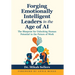Forging Emotionally Intelligent Leaders in the Age of AI: The Blueprint for Unlocking Human Potential in the Future of Work