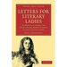 Letters for Literary Ladies: To Which Is Added, an Essay on the Noble Science of Self-Justification