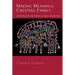 Making Meanings, Creating Family: Intertextuality and Framing in Family Interaction