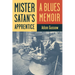 Mister Satan's Apprentice: A Blues Memoir