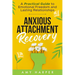 Anxious Attachment Recovery: A Practical Guide to Emotional Freedom and Lasting Relationships