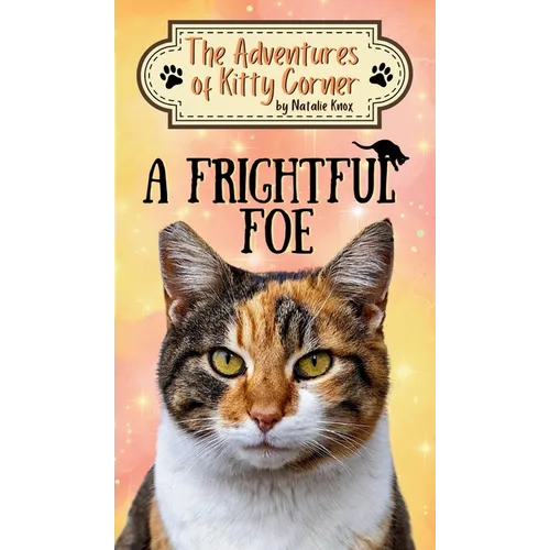 A Frightful Foe: The Adventures of Kitty Corner Book 4