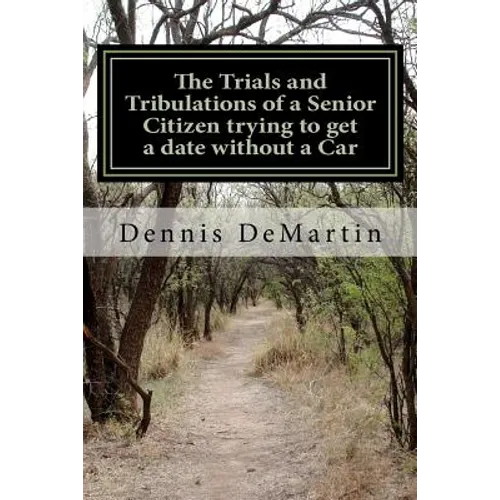 The Trials and Tribulations of a Senior Citizen trying to get a date without a Car