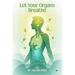 Let Your Organs Breathe