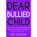 Dear Bullied Child: Find Your Inner Strength and Break Free From Your Bully