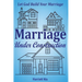 Marriage Under Construction: Let God Build Your Marriage