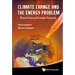 Climate Change and the Energy Problem: Physical Science and Economics Perspective