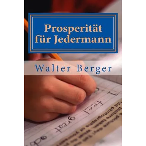 Prosperitaet fuer Jedermann: Wer schreibt, der bleibt!