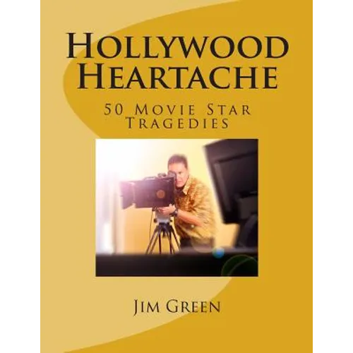 Hollywood Heartache: 50 Movie Star Tragedies