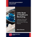 Little Book of Healthcare Marketing: Helping Clinics and Practitioners Build Brand and a Thriving Practice