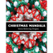 Christmas Mandala stress relieving designs: An adult coloring book for christmas mandala lovers