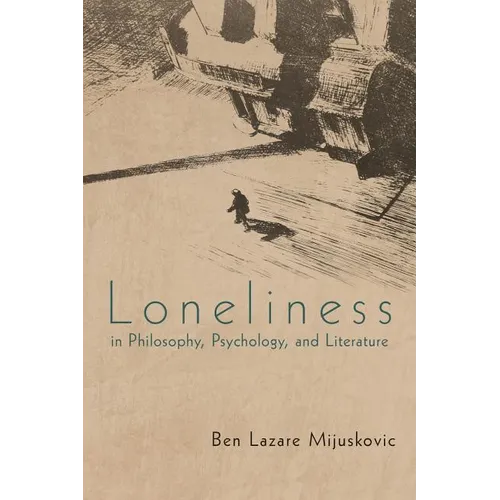 Loneliness in Philosophy, Psychology, and Literature