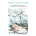Parent Child Journey: An Individualized Approach to Raising your Challenging Child