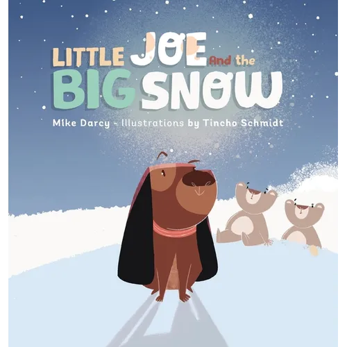 Little Joe and the Big Snow: A children's book of winter fun, new friends, and maple syrup