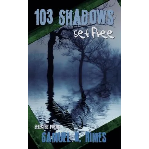 103 Shadows Set Free: Selected Poems