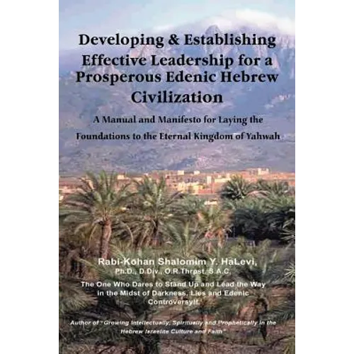 Developing and Establishing Effective Leadership for a Prosperous Edenic Hebrew Civilization