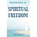 Master Keys to Spiritual Freedom