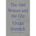 The Odd Woman and the City: A Memoir