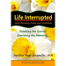 Life Interrupted: Grief Recovery Guide and Workbook