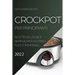 Crockpot Per Principianti 2022: Ricette Deliziose E Semplici Per Stupire I Tuoi Commensali