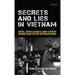 Secrets and Lies in Vietnam: Spies, Intelligence and Covert Operations in the Vietnam Wars