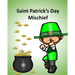 Saint Patrick's Day Mischief