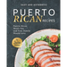 Easy and Authentic Puerto Rican Recipes: Puerto Rican Meals You and Your Family Would Love