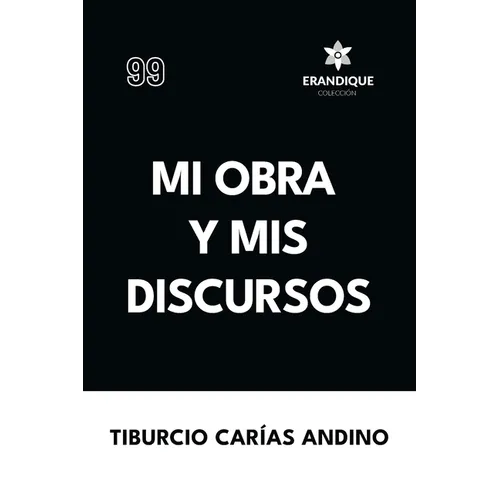 Mi obra y mis discursos