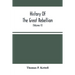 History Of The Great Rebellion: From Its Commencement To Its Close, Giving An Account Of Its Origin, The Secession Of The Southern States, And The For